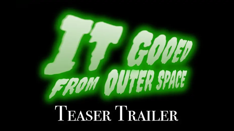 Відео до фільму It Gooed From Outer Space | It Gooed From Outer Space trailer