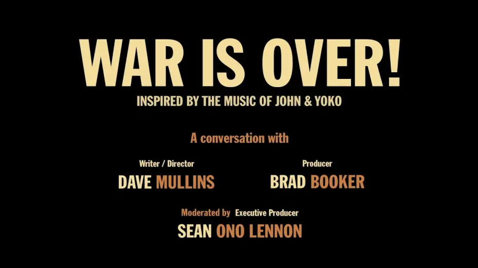 Відео до фільму WAR IS OVER! Inspired by the Music of John & Yoko | A Conversation