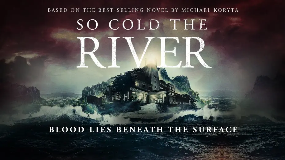 Відео до фільму So Cold the River | UK Trailer