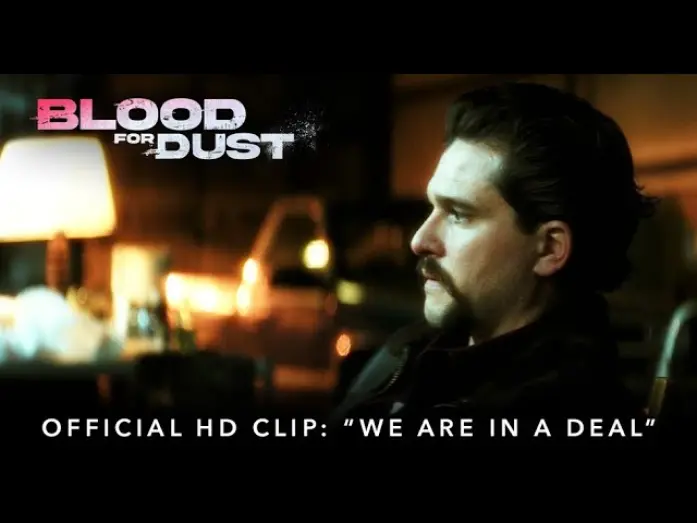 Відео до фільму Blood for Dust | "We Are In A Deal"