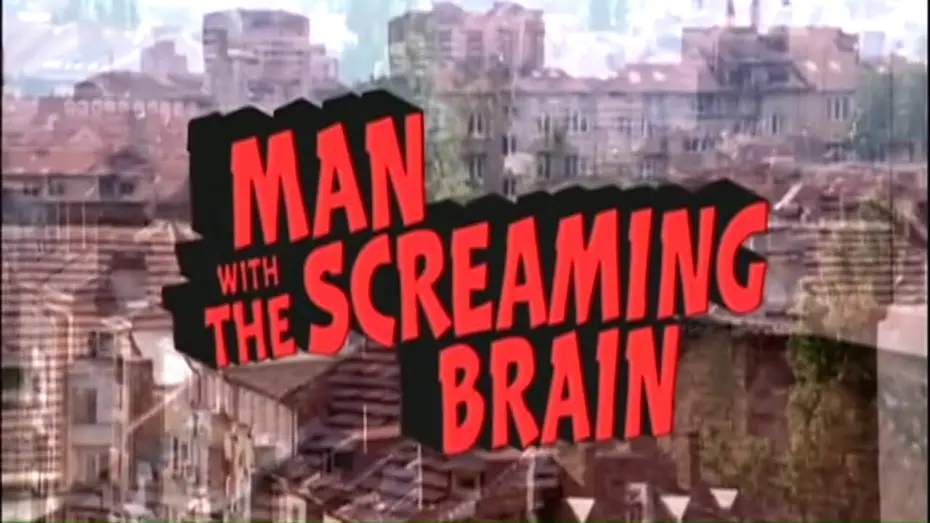 Відео до фільму Чоловік з галасливим мозком | Man With The Screaming Brain 2005 Trailer