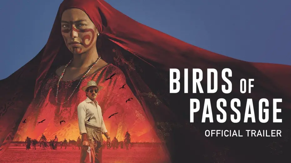 Видео к фильму Birds of Passage | Birds of Passage | Official UK Trailer [HD] | In Cinemas & On Demand 17 May