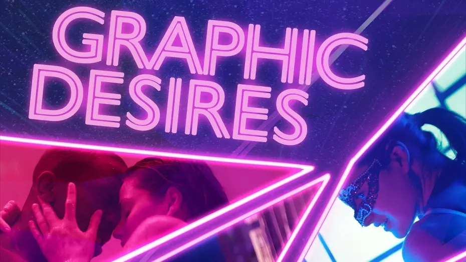 Відео до фільму Graphic Desires | Trailer