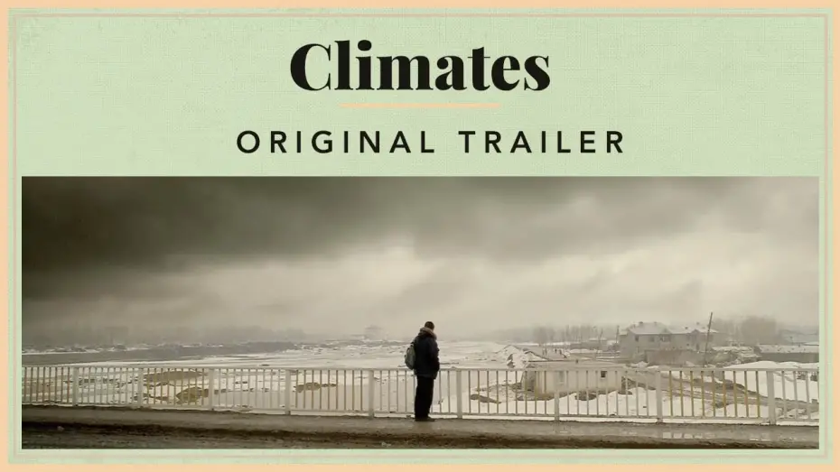 Відео до фільму Пори року | Climates - Original Trailer