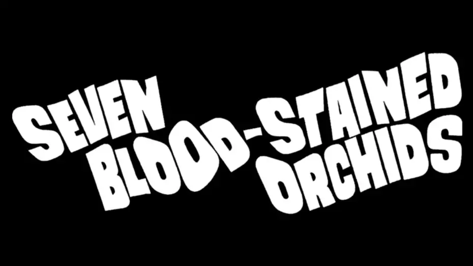 Відео до фільму Seven Blood-Stained Orchids | Seven Blood-Stained Orchids (1972) - English Trailer