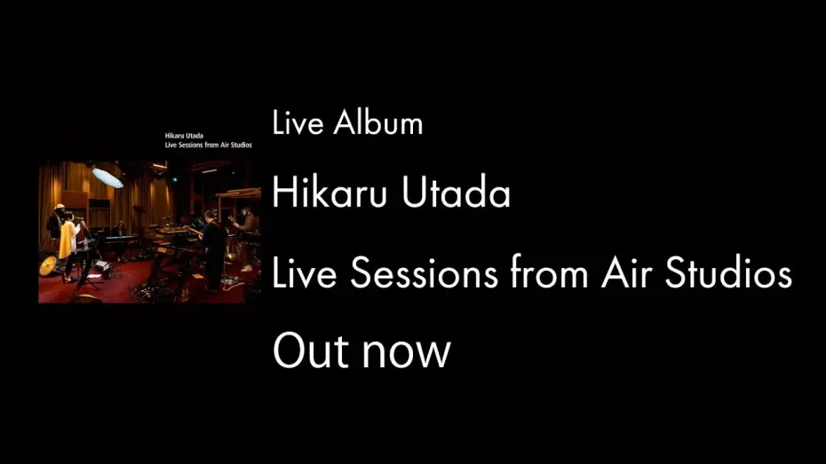 Відео до фільму Hikaru Utada Live Sessions from Air Studios | 宇多田ヒカル 『Hikaru Utada Live Sessions from Air Studios』Spot