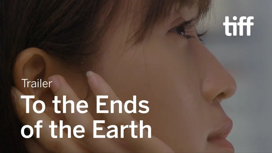 Відео до фільму To the Ends of the Earth | TO THE ENDS OF THE EARTH Trailer | TIFF 2019