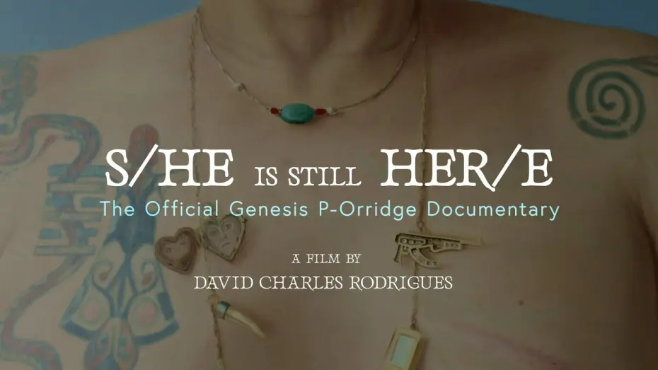 Відео до фільму S/He Is Still Her/e - The Official Genesis P-Orridge Documentary | EXCLUSIVE FESTIVAL TEASER: S/he is Still Her/e - The Official Genesis P-Orridge Documentary