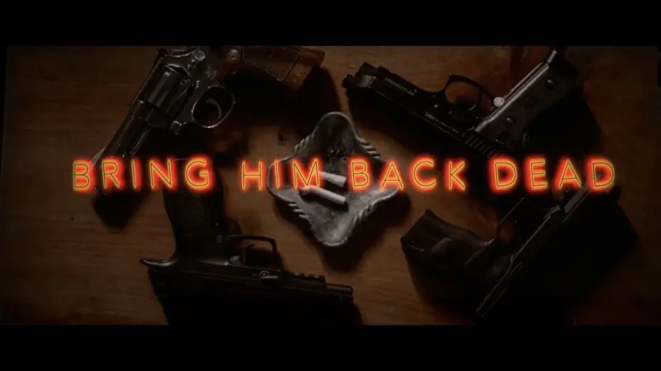 Відео до фільму Bring Him Back Dead | Trailer