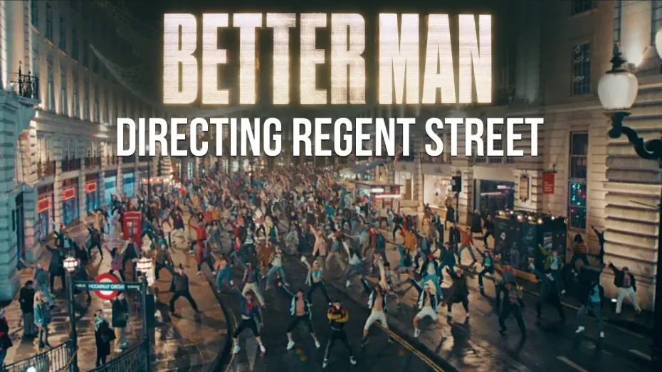 Відео до фільму Better Man | Directing the Scene: Regent Street