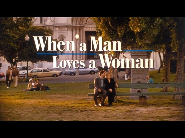 Відео до фільму Коли чоловік кохає жінку | When A Man Loves A Woman - Trailer