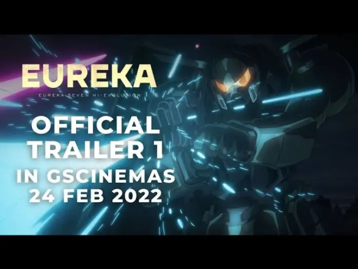 Відео до фільму Eureka: Eureka Seven Hi-Evolution | EUREKA SEVEN HI-EVOLUTION 3 (Official Trailer 1) - Exclusively at GSCinemas 24 FEB 2022