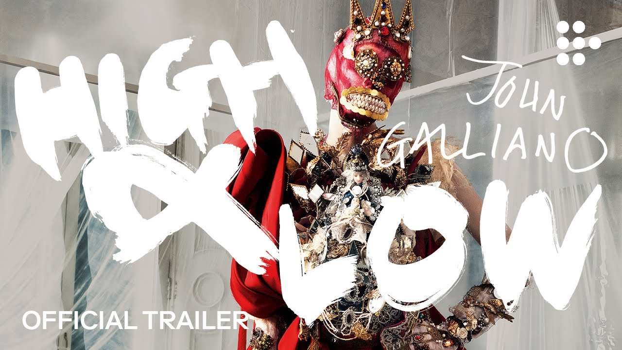 Відео до фільму High & Low – John Galliano | HIGH & LOW - JOHN GALLIANO | Official Trailer | Coming Soon