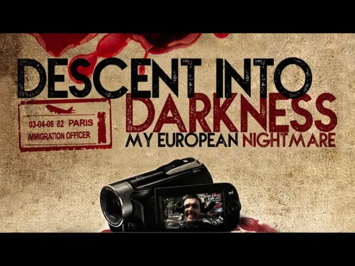 Відео до фільму Descent Into Darkness: My European Nightmare | Descent Into Darkness: My European Nightmare (Official Trailer)