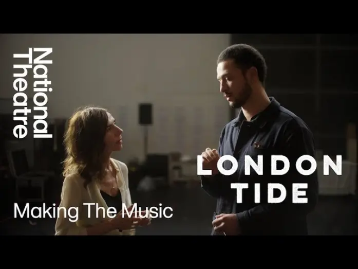 Відео до фільму National Theatre Live - London Tide | London Tide | Making the Music | National Theatre