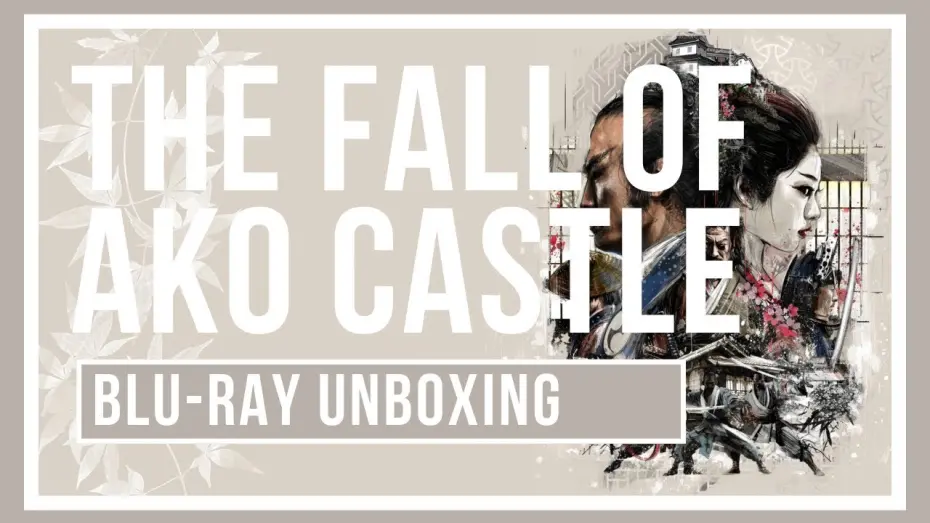 Відео до фільму The Fall of Ako Castle | Blu-ray Unboxing Video