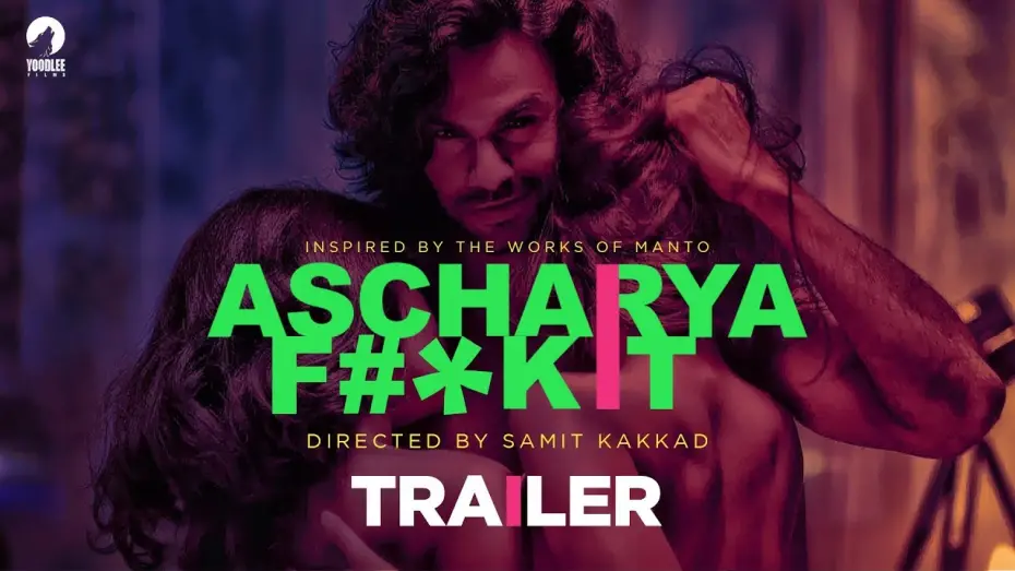 Відео до фільму Ascharya Fuck It | Ascharya F#*k It | Official Trailer | Samit Kakkad | Yoodlee Films | Priyanka Bose | 2018